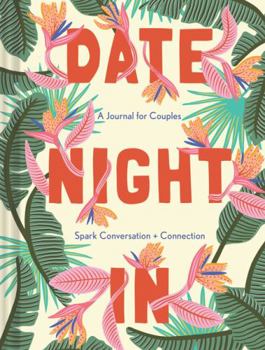 Diary Date Night in: A Journal for Couplesspark Conversation & Connection Book