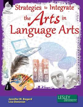 Paperback Strategies to Integrate the Arts in Language Arts [with Cdrom] [With CDROM] Book