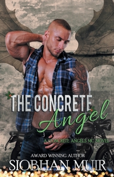 The Concrete Angel - Book #4 of the Concrete Angels MC