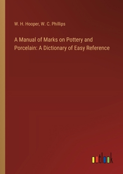 Paperback A Manual of Marks on Pottery and Porcelain: A Dictionary of Easy Reference Book