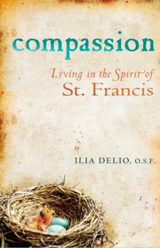 Paperback Compassion: Living in the Spirit of St. Francis Book
