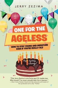 Paperback One for the Ageless: How to Stay Young and Immature Even If You're Really Old Book