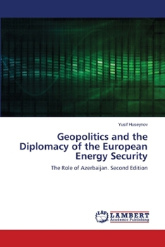 Geopolitics and the Diplomacy of the European Energy Security
