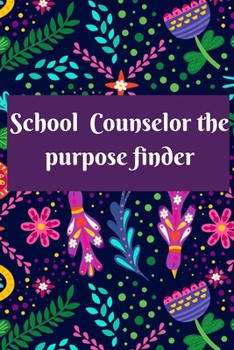 School Counselor the Purpose Finder: School Counselor Gifts, Counselor Journal, Teacher Appreciation Gifts, Counselor Notebook, Gifts For Counselors,