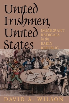 Paperback United Irishmen, United States: Immigrant Radicals in the Early Republic Book