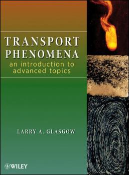 Hardcover Transport Phenomena: An Introduction to Advanced Topics Book
