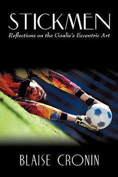 Paperback Stickmen: Reflections on the Goalie's Eccentric Art Book