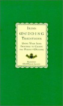 Hardcover Irish Wedding Traditions: Using Your Irish Heritage to Create the Perfect Wedding Book