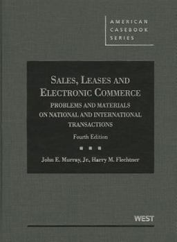 Hardcover Murray and Flechtner's Sales, Leases and Electronic Commerce: Problems and Materials on National and International Transactions, 4th Book