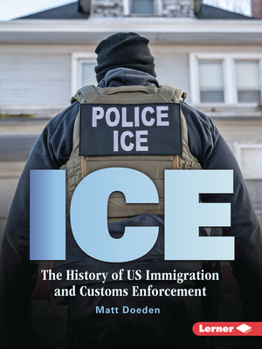 Ice: The History of Us Immigration and Customs Enforcement (Gateway Headlines)