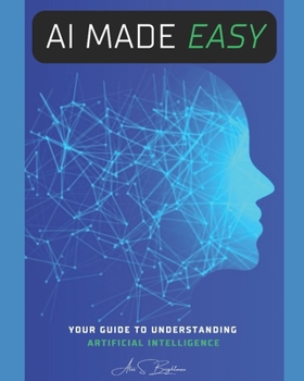 Paperback AI Made Easy: Your Guide To understanding Artificial Intelligence Book