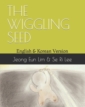 THE WIGGLING SEED
