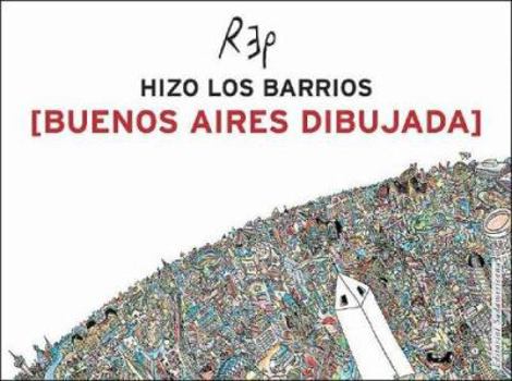 Paperback Y Rep hizo los barrios Buenos Aires dibujada (Spanish Edition) [Spanish] Book