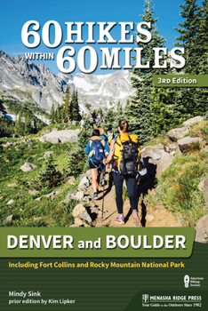 Hardcover 60 Hikes Within 60 Miles: Denver and Boulder: Including Fort Collins and Rocky Mountain National Park Book