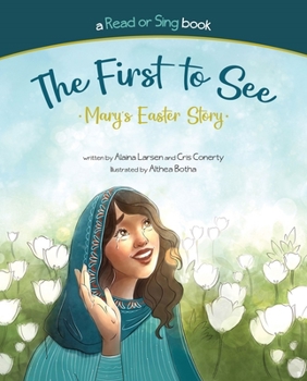 Hardcover The First to See: Mary's Easter Story Book