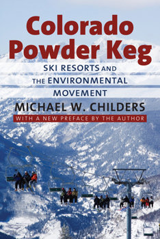 Paperback Colorado Powder Keg: Ski Resorts and the Environmental Movement Book
