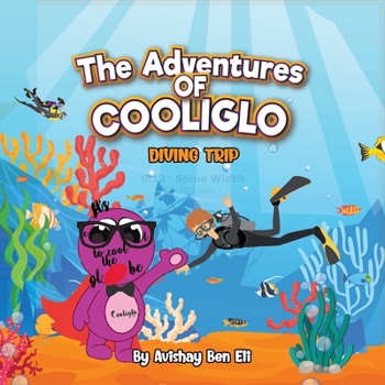 Paperback The Adventures of Cooliglo: Diving Trip Book