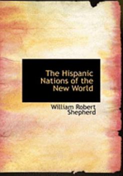 The Hispanic Nations of the New World (Large Print Edition)