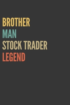 Paperback Brother Man Stock Trader Legend Notebook: Lined Journal, 120 Pages, 6 x 9, Matte Finish, Gift For Bro Book
