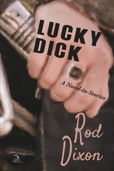 Paperback Lucky Dick: A Novel-in-Stories Book