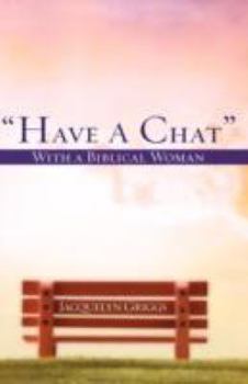 Hardcover "Have A Chat" with a Biblical Woman Book