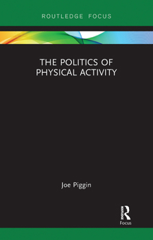 Paperback The Politics of Physical Activity Book