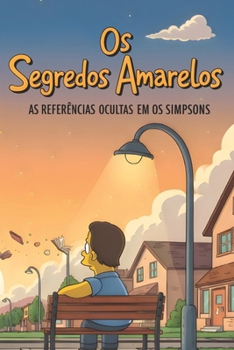 Os Segredos Amarelos: As Referências Ocultas em Os Simpsons