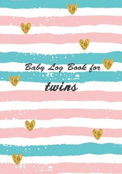 Paperback Baby Log Book for Twins: 60 Daily Baby Tracker For Twin. This Journal is Track & Monitor your Newborn Baby with Columns/Line for Mood / Feeding [Large Print] Book