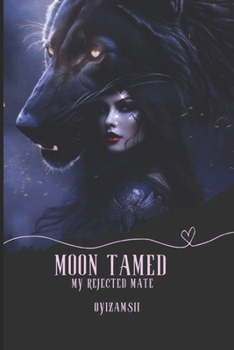 Moon Tamed: My Rejected Mate
