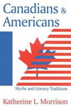 Paperback Canadians and Americans: Myths and Literary Traditions Book