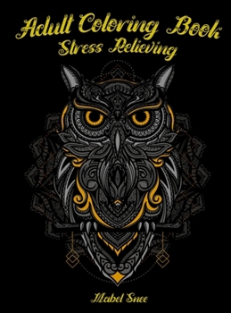 Adult Coloring Book: Stress Relieving Animal Designs