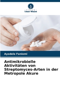 Paperback Antimikrobielle Aktivitäten von Streptomyces-Arten in der Metropole Akure [German] Book