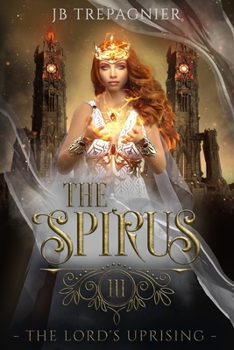 The Lords Uprising - Book #3 of the Spirus