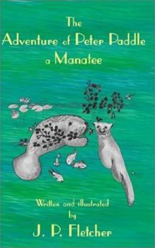 Paperback The Adventure of Peter Paddle: a Manatee Book