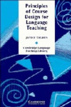 Principles of Course Design for Language Teaching (Cambridge Language Teaching Library) - Book  of the Cambridge Language Teaching Library