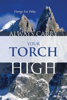 Paperback Always Carry Your Torch High Book