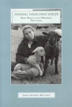 Paperback Finding Their Own Voices: Maine Women at the Millennium: Their Stories Book