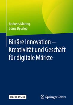 Hardcover Binäre Innovation - Kreativität Und Geschäft Für Digitale Märkte [German] Book