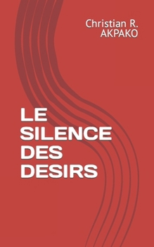 Paperback Le Silence Des Desirs [French] Book
