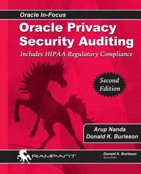 Paperback Oracle Privacy Security Auditing: Includes HIPAA Regulatory Compliance Book