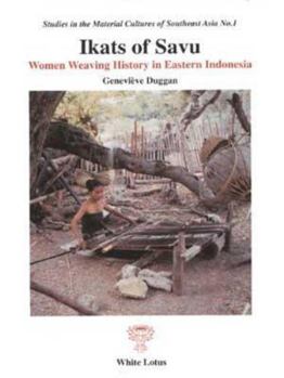 Paperback Ikats of Savu: Women Weaving History in Eastern Indonesia [German] Book