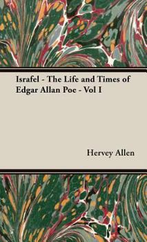 Israfel: The Life and Times of Edgar Allan Poe