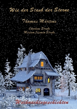 Paperback Wie der Staub der Sterne: Weihnachtsgeschichten [German] Book