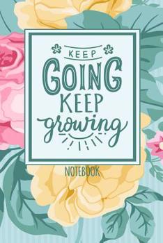 Paperback Keep Going Keep Growing: Notebook, College Ruled Line Paper, 100 Pages, 6x9 Book