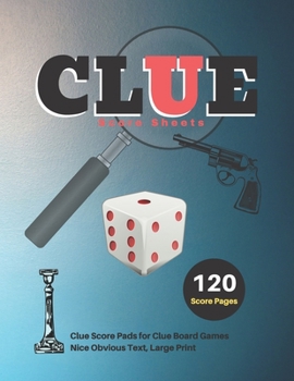 Paperback Clue Score Sheets: V.5 Clue Score Pads for Clue Board Games Nice Obvious Text, Large Print 8.5*11 inch, 120 Score pages [Large Print] Book