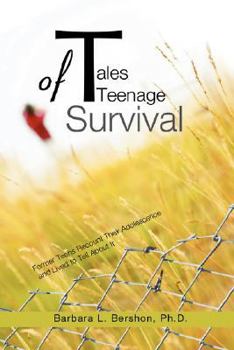 Paperback Tales of Teenage Survival: Former Teens Recount Their Adolescence and Lived to Tell about It Book