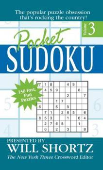 Mass Market Paperback Pocket Sudoku Presented by Will Shortz, Volume 3: 150 Fast, Fun Puzzles Book