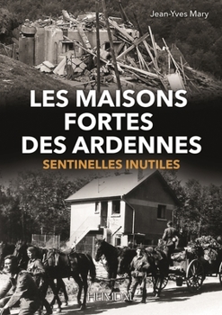 Hardcover Les Maisons Fortes Des Ardennes: Sentinelles Inutiles [French] Book
