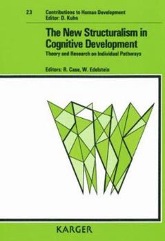 Paperback The New Structuralism in Cognitive Development: Theory and Research on Individual Pathways (Contributions to Human Development) Book