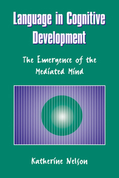 Paperback Language in Cognitive Development: The Emergence of the Mediated Mind Book